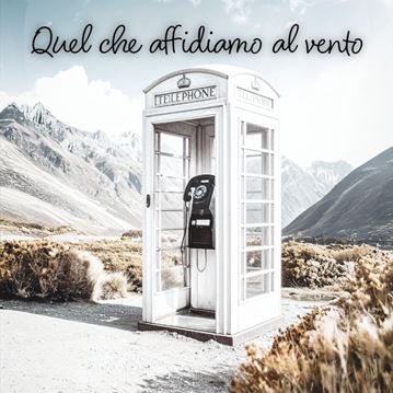 Quel che affidiamo al vento