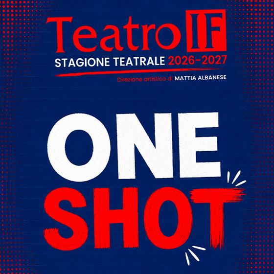 Teatro IF Stagione 2026/2027 ONE SHOT