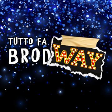 Tutto fa Brod-way